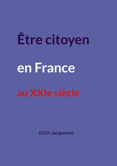 Être citoyen en France au XXIe siècle (eBook, ePUB) - Jacquemot, Edith