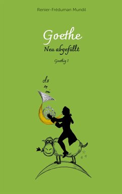 Goethe - Neu abgefüllt! (eBook, ePUB) - Mundil, Renier-Fréduman