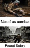 Blessé au combat (eBook, ePUB)