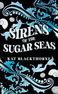 Sirens of the Sugar Seas - Blackthorne, Kat