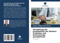 Verwaltung der Kreditpolitik der Banken: Probleme und Entwicklungs perspektiven - Koren, Andrey Vladimirovich