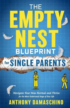 The Empty Nest Blueprint for Single Parents - Damaschino, Anthony