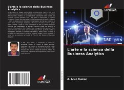 L'arte e la scienza della Business Analytics - Kumar, A. Arun