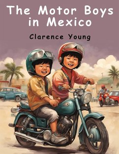 The Motor Boys in Mexico - Clarence Young