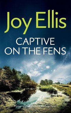 CAPTIVE ON THE FENS a gripping crime thriller with a huge twist - Ellis, Joy