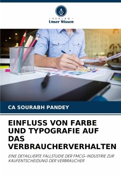 EINFLUSS VON FARBE UND TYPOGRAFIE AUF DAS VERBRAUCHERVERHALTEN - PANDEY, CA SOURABH