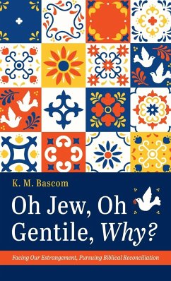 Oh Jew, Oh Gentile, Why? - Bascom, K. M.