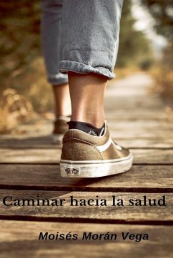 Caminar hacia la salud - Vega, Moisés Morán
