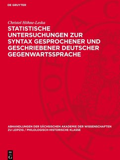 Statistische Untersuchungen zur Syntax gesprochener und geschriebener deutscher Gegenwartssprache - Höhne-Leska, Christel