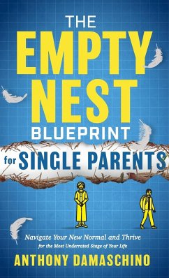 The Empty Nest Blueprint for Single Parents - Damaschino, Anthony