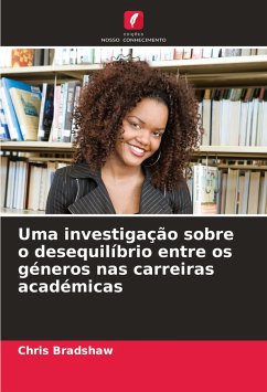 Uma investigação sobre o desequilíbrio entre os géneros nas carreiras académicas - Bradshaw, Chris