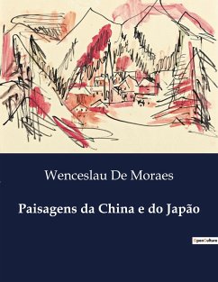 Paisagens da China e do Japão - De Moraes, Wenceslau