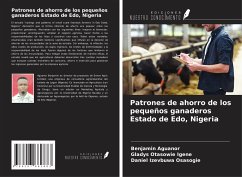 Patrones de ahorro de los pequeños ganaderos Estado de Edo, Nigeria - Aguanor, Benjamin; Igene, Gladys Otasowie; Osasogie, Daniel Izevbuwa