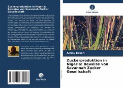 Zuckerproduktion in Nigeria: Beweise von Savannah Zucker Gesellschaft - Bakari, Aminu