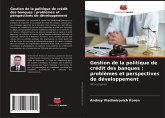 Gestion de la politique de crédit des banques : problèmes et perspectives de développement