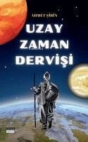 Uzay Zaman Dervisi - Sirin, Ahmet