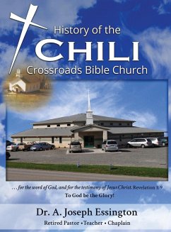 A History of the Chili Crossroads Bible Church - A. Joseph Essington