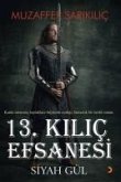 13. Kilic Efsanesi - Siyah Gül