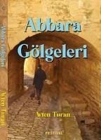 Abbara Gölgeleri - Turan, Ayten