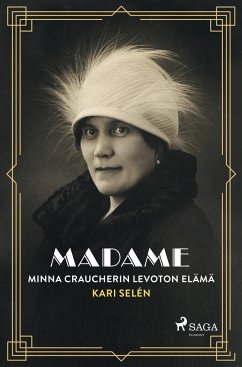 Madame: Minna Craucherin levoton elämä - Selén, Kari