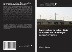 Aprovechar la brisa: Guía completa de la energía eólica terrestre - Dahiya, Vineet