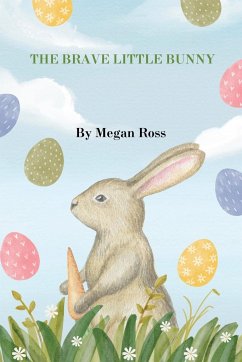 The Brave Little Bunny - Ross, Megan