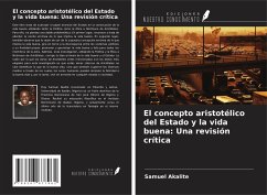 El concepto aristotélico del Estado y la vida buena: Una revisión crítica - Akalite, Samuel