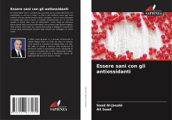 Essere sani con gli antiossidanti - Al-Jasabi, Saad;Saad, Ali