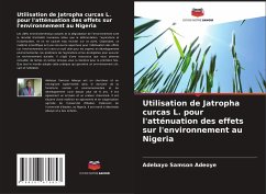 Utilisation de Jatropha curcas L. pour l'atténuation des effets sur l'environnement au Nigeria - Adeoye, Adebayo Samson