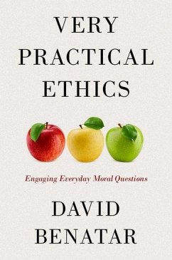 Very Practical Ethics - Benatar, David