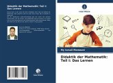 Didaktik der Mathematik: Teil I: Das Lernen