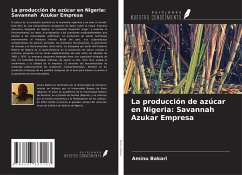 La producción de azúcar en Nigeria: Savannah Azukar Empresa - Bakari, Aminu