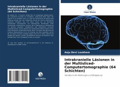 Intrakranielle Läsionen in der Multisliced-Computertomographie (64 Schichten) - Loukham, Anju Devi