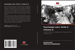 Psychologie noire. Partie II. (Volume 2) - Roy, Kavita;Swargiary, Khritish