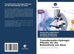 Transdermales Hydrogel-Pflaster für die Behandlung von Akne - Loganathan, Hemavathi;Manoharan, Santhosh;Elumalai, Karthikeyan