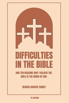 Difficulties in the Bible - Torrey, Reuben Archer