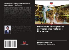 Inhibiteurs verts pour la corrosion des métaux : Une revue - Devarayan, Kesavan;Sukumaran, Monikandon