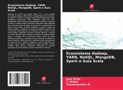 Ecossistema Hadoop, YARN, NoSQL, MongoDB, Spark e Guia Scala - Sinha, Jaya;Akilan, T.;M., Chandraprabha