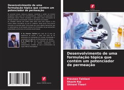 Desenvolvimento de uma formulação tópica que contém um potenciador de permeação - Tahilani, Praveen;Raj, Shashi;Tiwari, Shivani