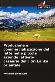 Produzione e commercializzazione del latte nelle piccole aziende lattiero-casearie dello Sri Lanka orientale