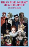 The Six Wives of Henry VIII & Elizabeth R