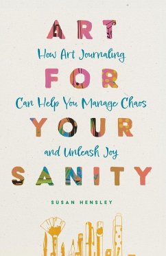 Art for Your Sanity - Hensley, Susan