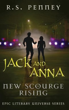 Jack And Anna - New Scourge Rising - Penney, R. S.