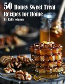 50 Honey Sweet Treat Recipes for Home
