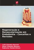 Regeneração e Revascularização em Endodontia - Conceitos e Revisões