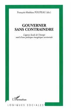 Gouverner sans contraindre - Poupeau, François-Mathieu