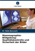 Mammographie-Bildgebung: Qualitätskontrolle und Sicherheit der Bilder