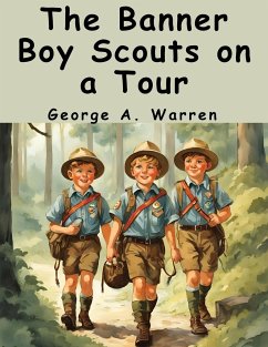 The Banner Boy Scouts on a Tour - George a Warren