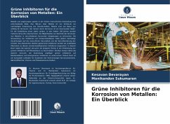 Grüne Inhibitoren für die Korrosion von Metallen: Ein Überblick - Devarayan, Kesavan;Sukumaran, Monikandon