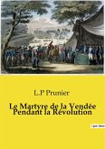 Le Martyre de la Vendée Pendant la Révolution